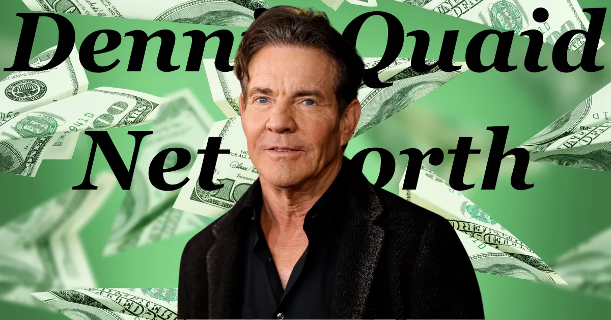 Dennis Quaid Net Worth, Career, and Personal Life: A Complete Overview